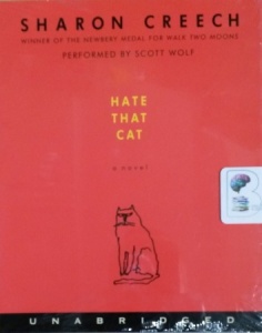 Hate That Cat written by Sharon Creech performed by Scott Wolf on CD (Unabridged)